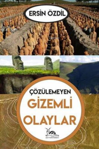 Çözülemeyen Gizemli Olaylar | Ersin Özdil | Sarmal Kitabevi