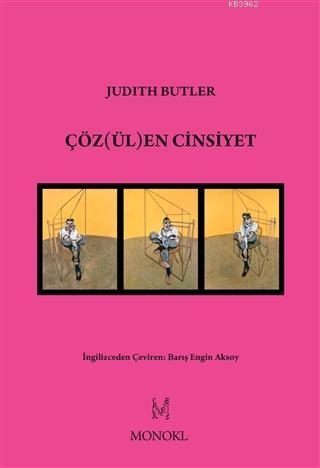 Çözülen Cinsiyet | Judith Butler | Monokl Yayınları