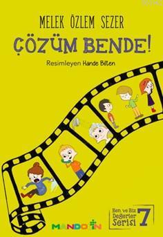 Çözüm Bende!; Ben ve Biz Değerler Serisi -7 | Melek Özlem Sezer | Mand