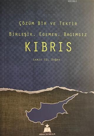 Çözüm Bir ve Tektir Birleşik, Egemen, Bağımsız Kıbrıs | Gamze Gül Doğa