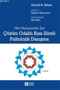 Çözüm Odaklı Kısa Süreli Psikolojik Danışma | Gerald B. Sklare | Pegem