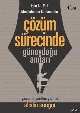 Çözüm Sürecinde Güneydoğu Anıları; Eski Bir Mit Mensubunun Kaleminden 