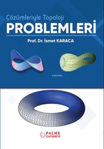 Çözümleriyle Topoloji Problemleri | İsmet Karaca | Palme Yayınevi