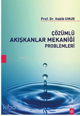 Çözümlü Akışkanlar Mekaniği Problemleri | Habib Umur | Dora Yayıncılık