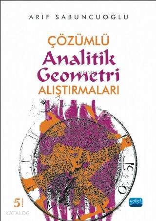 Çözümlü Analitik Geometri Alıştırmaları | Arif Sabuncuoğlu | Nobel Aka