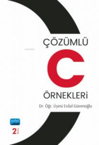 Çözümlü C Örnekleri | Erdal Güvenoğlu | Nobel Akademik Yayıncılık