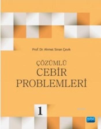 Çözümlü Cebir Problemleri | Ahmet Sinan Çevik | İthaki Yayınları