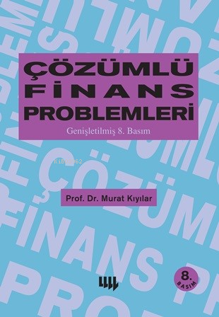 Çözümlü Finans Problemleri | Murat Kıyılar | Literatür - Ders Kitaplar