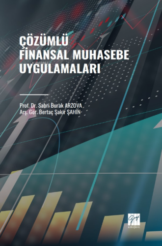 Çözümlü Finansal Muhasebe Uygulamaları | Sabri Burak Arzova | Gazi Kit