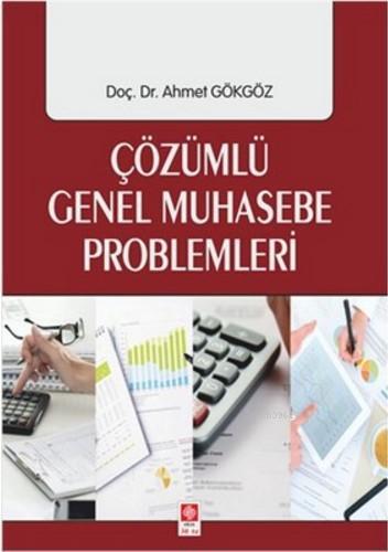 Çözümlü Genel Muhasebe Problemleri | Ahmet Gökgöz | Ekin Kitabevi Yayı