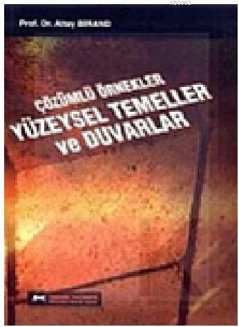 Çözümlü Örnekler Yüzeysel Temeller ve Duvarlar | Altay A. Birand | Tek