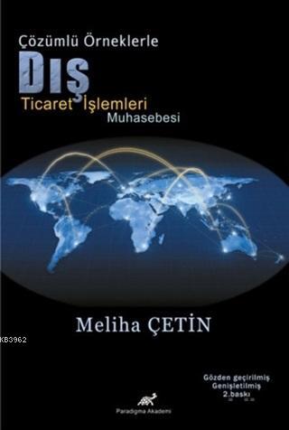 Çözümlü Örneklerle Dış Ticaret İşlemleri | Meliha Çetin | Bir Yayıncıl