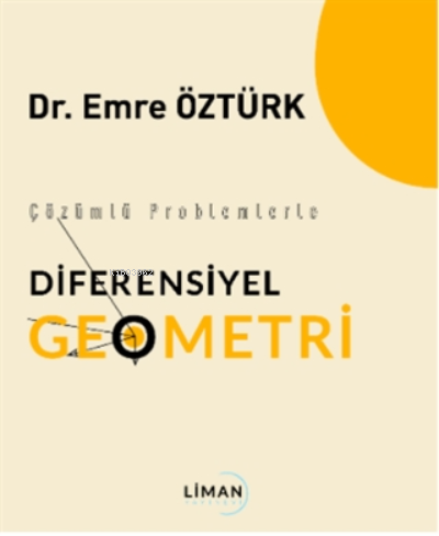 Çözümlü Problemlerle Diferensiyel Geometri | Emre Öztürk | Liman Yayın