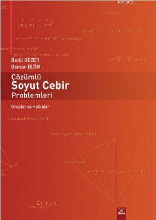 Çözümlü Soyut Cebir Problemleri | Osman Bizim | Dora Yayıncılık