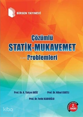 Çözümlü Statik-Mukavemet Problemleri | Ahmet Yalçın Aköz | Birsen Yayı