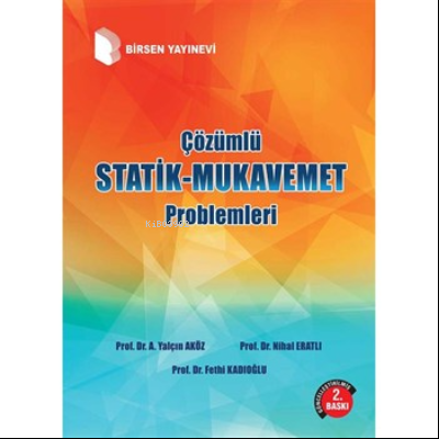 Çözümlü Statik - Mukavemet Problemleri | Ahmet Yalçın Aköz | Birsen Ya