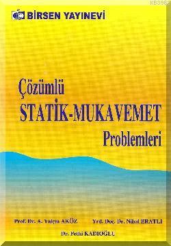 Çözümlü Statik-Mukavemet Problemleri | Ahmet Yalçın Aköz | Birsen Yayı