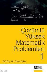 Çözümlü Yüksek Matematik Problemleri 1 | Erhan Pişkin | Pegem Akademi 