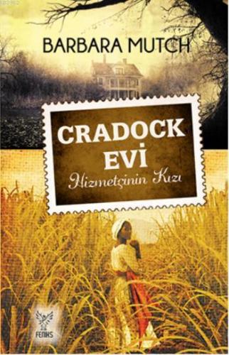 Cradock Evi; Hizmetçinin Kızı | Barbara Mutch | Feniks Kitap