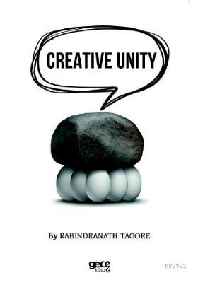 Creative Unity | Rabindranath Tagore | Gece Kitaplığı Yayınları