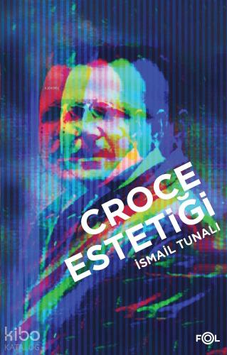 Croce Estetiği | İsmail Tunalı | Fol Kitap