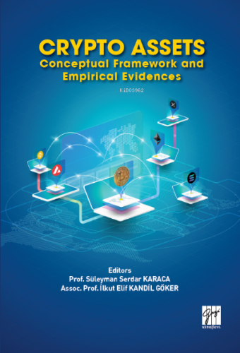 Crypto Assets Conceptual Framework and Empirical Evidences | Süleyman 