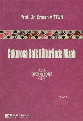 Çukurova Halk Kültüründe Mizah | Erman Artun | Karahan Kitabevi