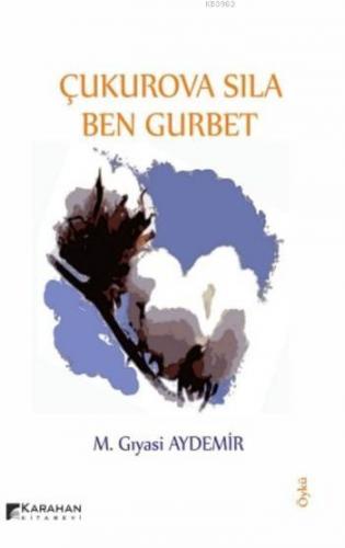 Çukurova Sıla Ben Gurbet | M. Gıyasi Aydemir | Karahan Kitabevi