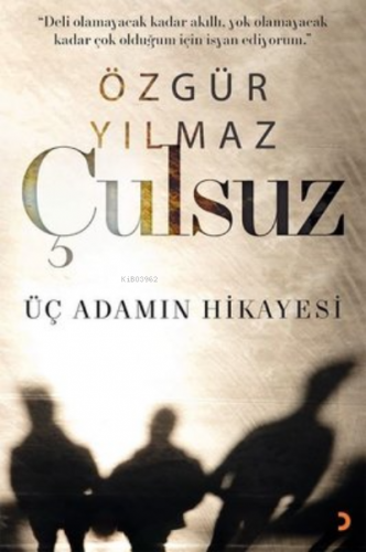 Çulsuz ;Üç Adamın Hikayesi | Özgür Yılmaz | Cinius Yayınları