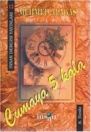 Cumaya 5 Kala | Mehmed Alagaş | İnsan Dergisi Yayınları