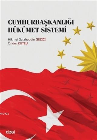 Cumhurbaşkanlığı Hükümet Sistemi | Hikmet Salahaddin Gezici | Çizgi Ki