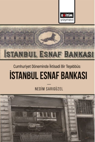 Cumhuriyet Döneminde İktisadi Bir Teşebbüs: İstanbul Esnaf Bankası | N