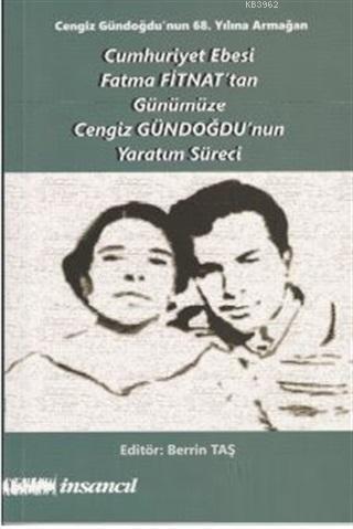 Cumhuriyet Ebesi Fatma Fitnat'tan Günümüze Cengiz Gündoğdu'nun Yaratım