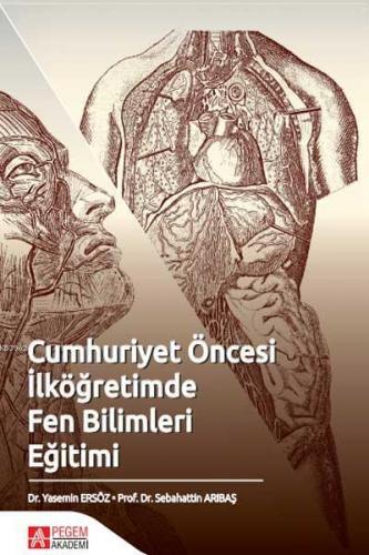 Cumhuriyet Öncesi İlköğretimde Fen Bilimleri Eğitimi | Sebahattin Arıb