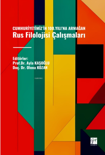 Cumhuriyetimiz’in 100.Yılı’na Armağan Rus Filolojisi Çalışmaları | Ayl