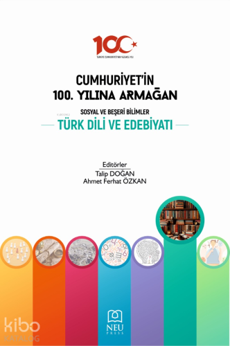 Cumhuriyet'in 100. Yılına Armağan Sosyal ve Beşeri Bilimler Türk Dili 