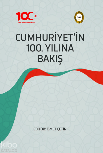 Cumhuriyet'in 100. Yılına Bakış | İsmet Çetin | (TKAE) Türk Kültürünü 