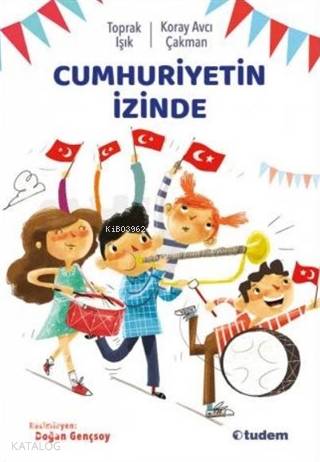 Cumhuriyetin İzinde | Toprak Işık | Tudem Yayınları - Kültür