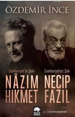 Cumhuriyet'in Şairi Nazım Hikmet, Cumhuriyetsiz Şair Necip Fazıl | Özd