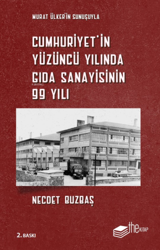 Cumhuriyet'in Yüzüncü Yılında Gıda Sanayisinin 99 Yılı | Necdet Buzbaş