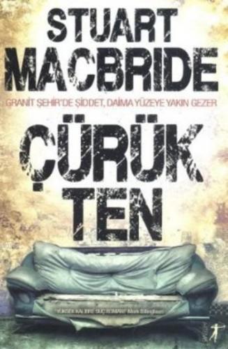 Çürük Ten | Stuart MacBride | Artemis Yayınları