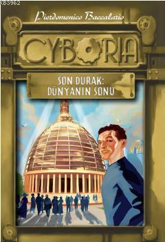 Cyboria 2 - Son Durak: Dünyanın Sonu | Pierdomenico Baccalario | Doğan