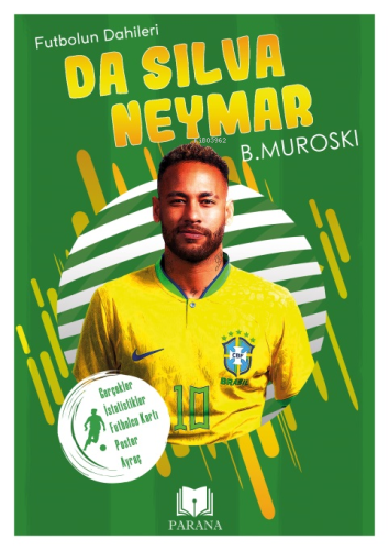 Da Silva Neymar;Futbolun Dahileri | B. Muroski | Parana Yayınları