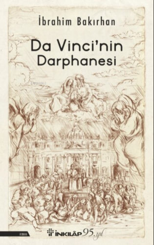 Da Vinci’nin Darphanesi | İbrahim Bakırhan | İnkılâp Kitabevi