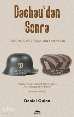 Dachau'dan Sonra;İsmail Ve B'nin Hikayesi'nin Yazarından | Daniel Qui