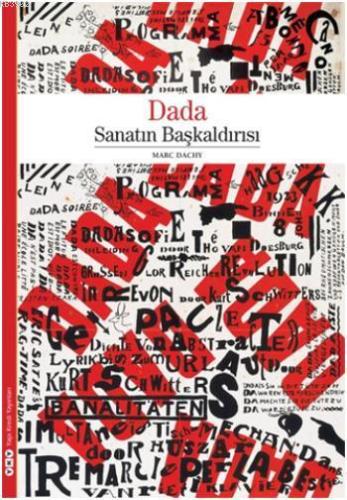 Dada - Sanatın Başkaldırısı | Marc Dachy | Yapı Kredi Yayınları ( YKY 