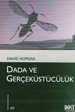 Dada ve Gerçeküstücülük | David Hopkins | Dost Kitabevi