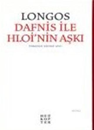 Dafnis ile Hloi'nin Aşkı | Longos | Helikopter Yayınları