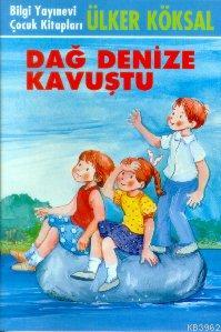 Dağ Denize Kavuştu | Ülker Köksal | Bilgi Yayınevi