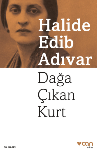 Dağa Çıkan Kurt | Halide Edip Adıvar | Can Yayınları